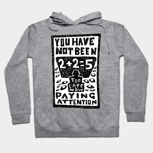 You have not been paying attention, 2+2+5 illustrated lyrics. Hoodie by bangart